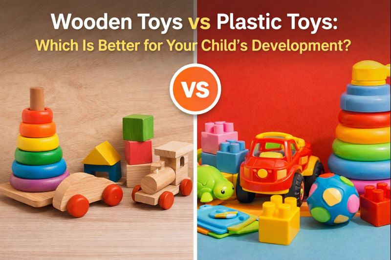 Wooden Toys vs Plastic Toys: Which Is Better for Your Child’s Development?